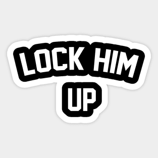 Lock Him Up Sticker